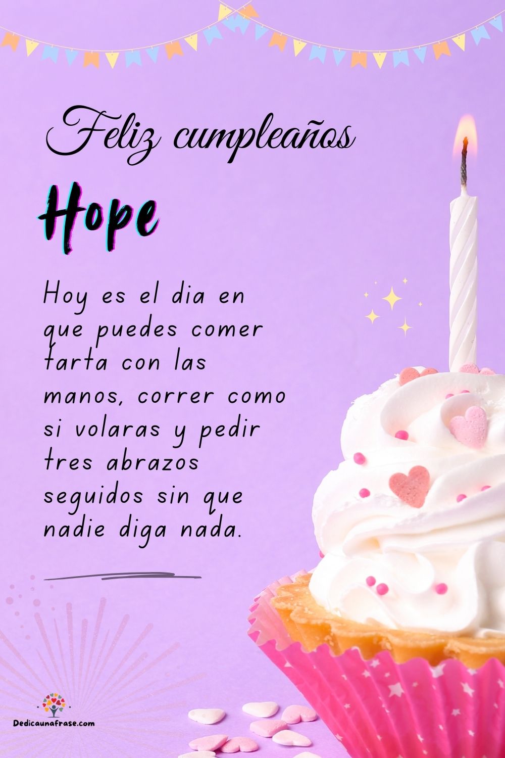 Imagen de feliz cumpleaños para Hope: «Hoy es el día en que puedes comer tarta con las manos, correr como si…»
