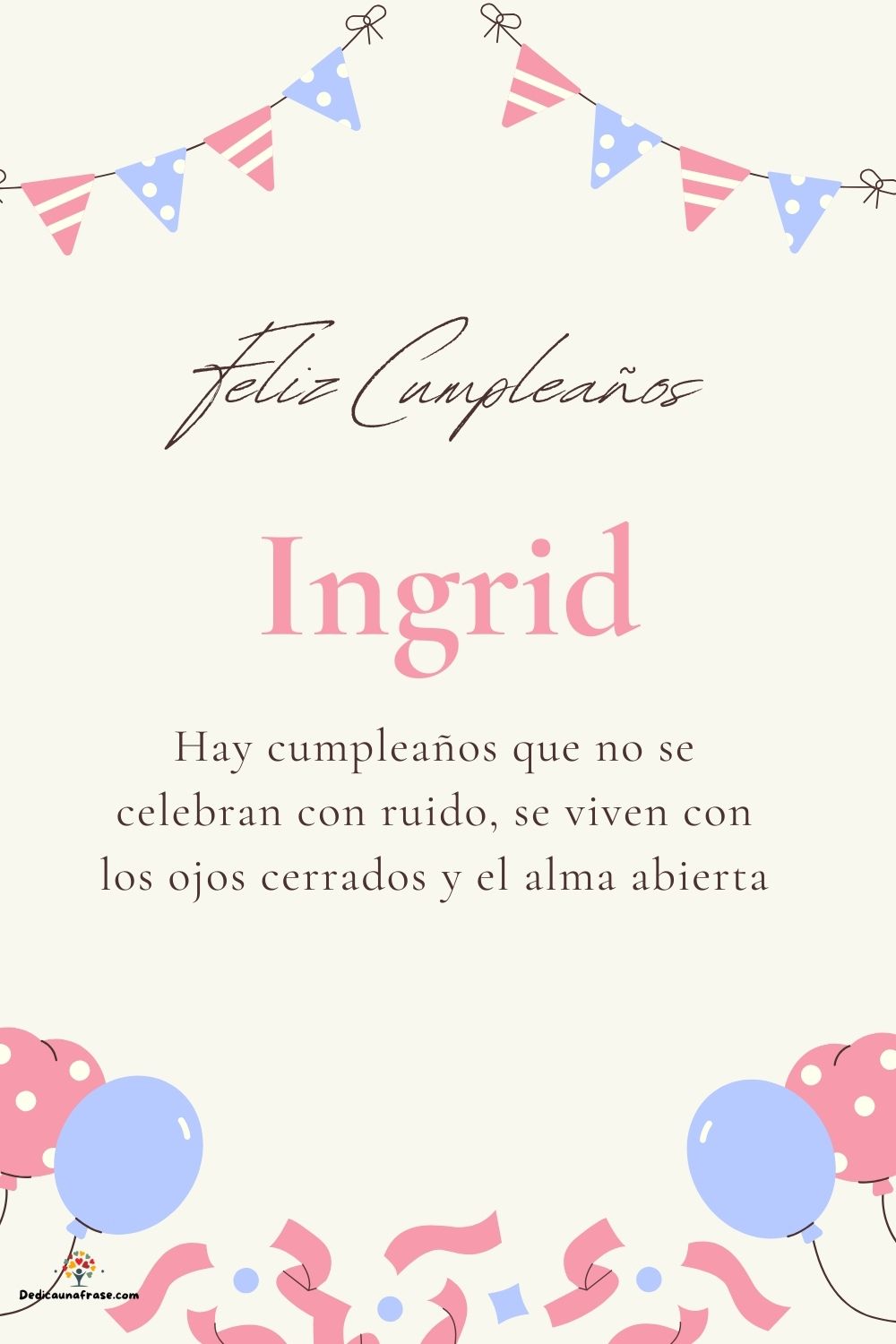 Imagen de feliz cumpleaños para Ingrid: «Hay cumpleaños que no se celebran con ruido, se viven con los ojos cer…»