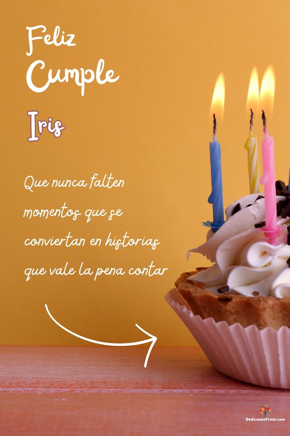 Imagen de feliz cumpleaños para Iris: «Que nunca falten momentos que se conviertan en historias que vale la p…»