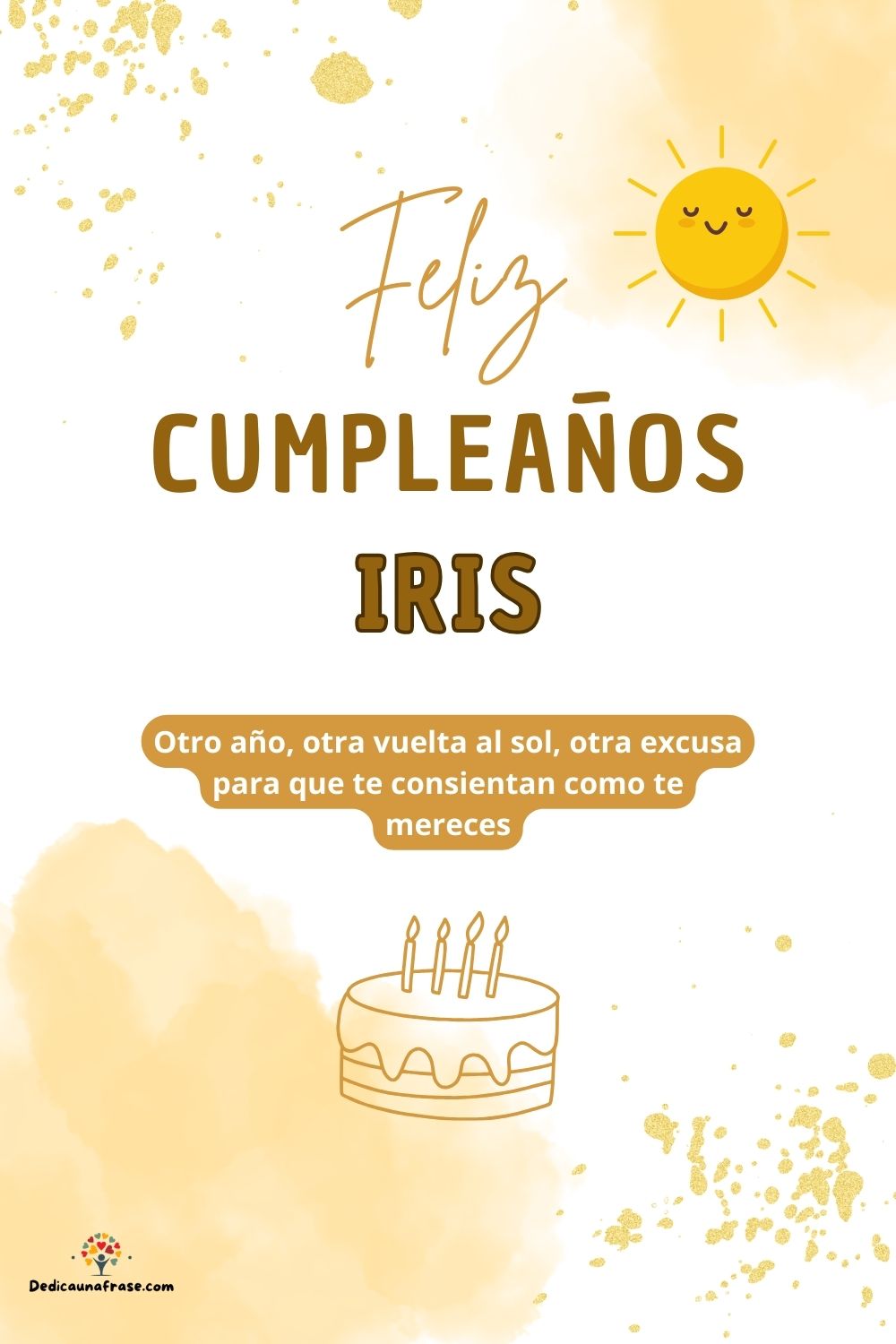 Imagen de feliz cumpleaños para Iris: «Otro año, otra vuelta al sol, otra excusa para que te consientan como…»