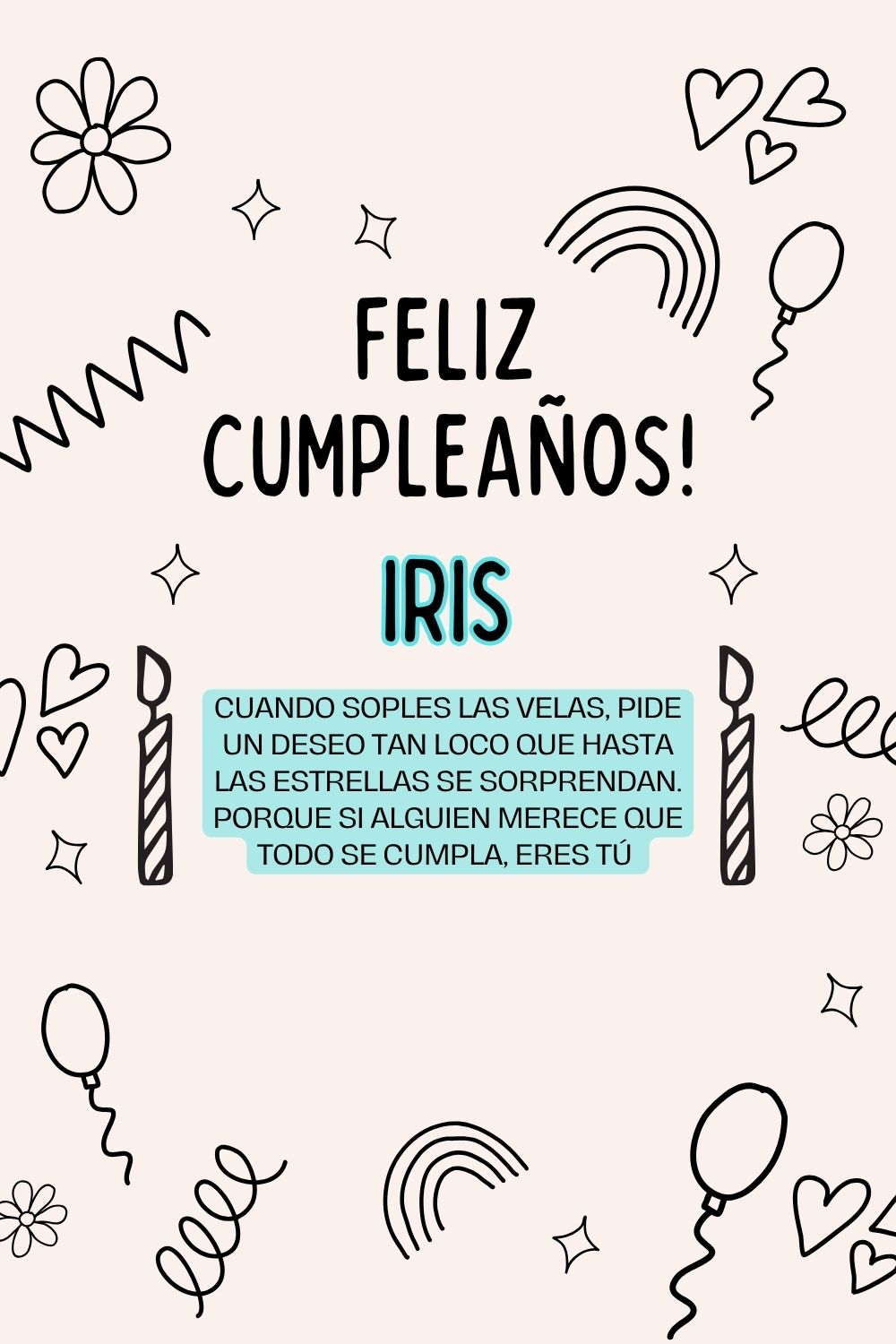 Imagen de feliz cumpleaños para Iris: «Cuando soples las velas, pide un deseo tan loco que hasta las estrella…»