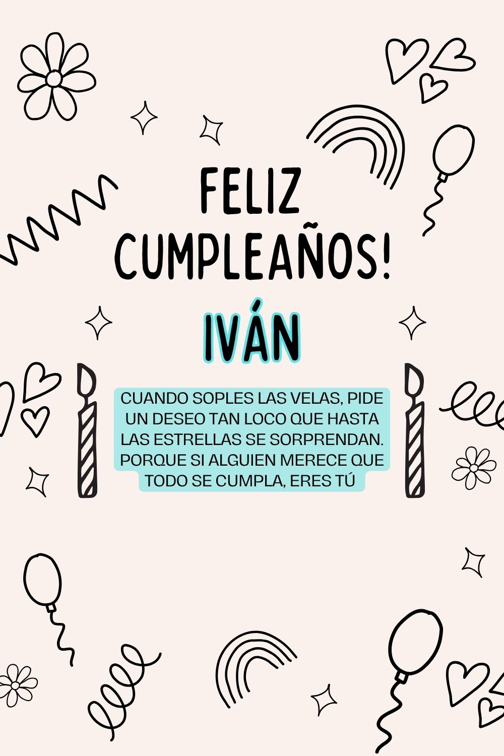 Imagen de feliz cumpleaños para Iván: «Cuando soples las velas, pide un deseo tan loco que hasta las estrella…»