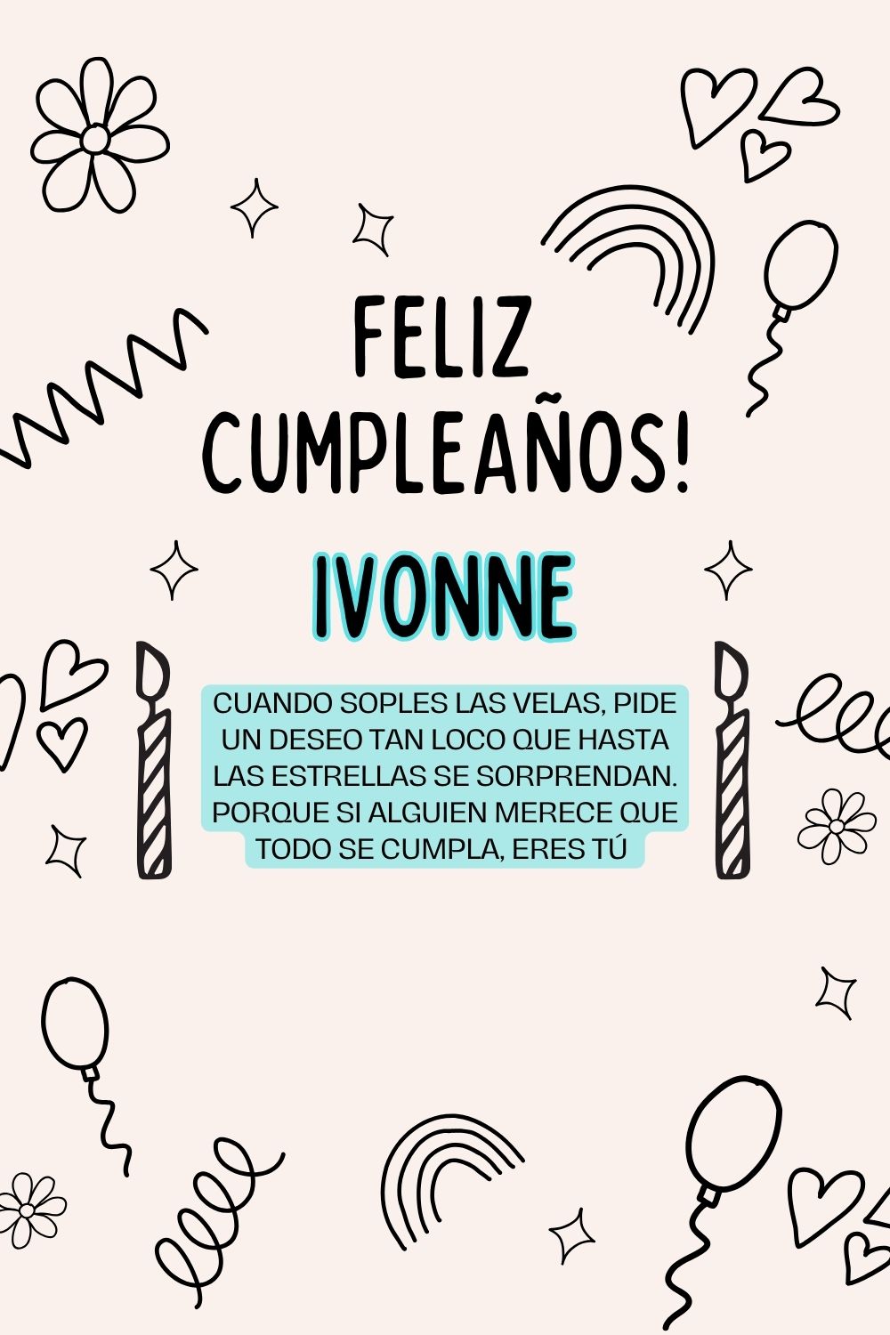 Imagen de feliz cumpleaños para Ivonne: «Cuando soples las velas, pide un deseo tan loco que hasta las estrella…»