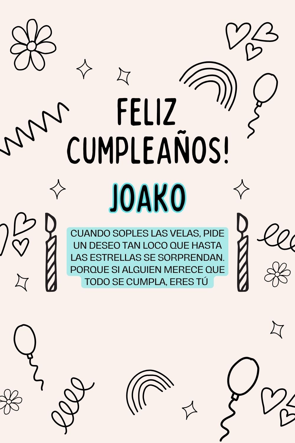 Imagen de feliz cumpleaños para Joako: «Cuando soples las velas, pide un deseo tan loco que hasta las estrella…»