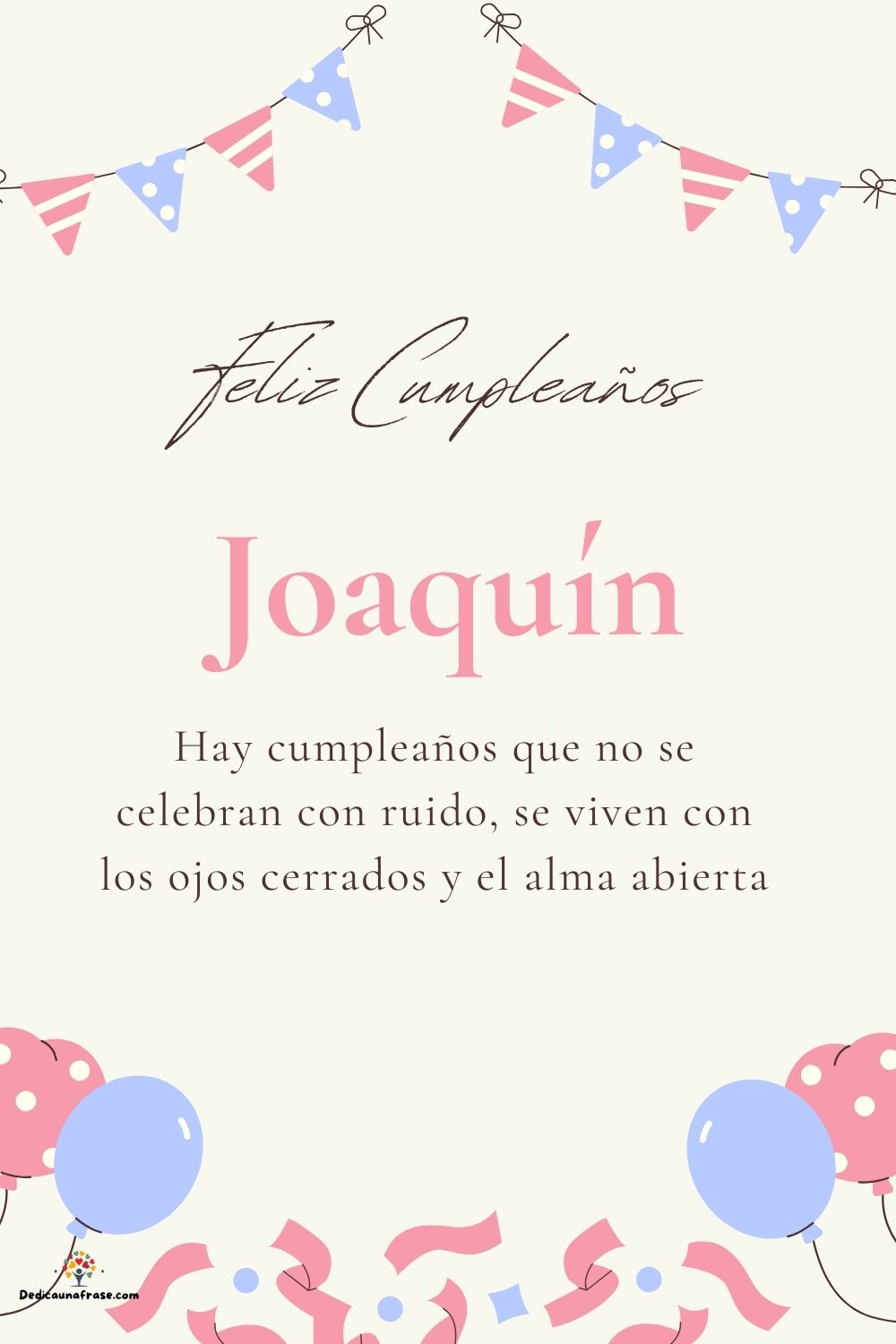Imagen de feliz cumpleaños para Joaquín: «Hay cumpleaños que no se celebran con ruido, se viven con los ojos cer…»