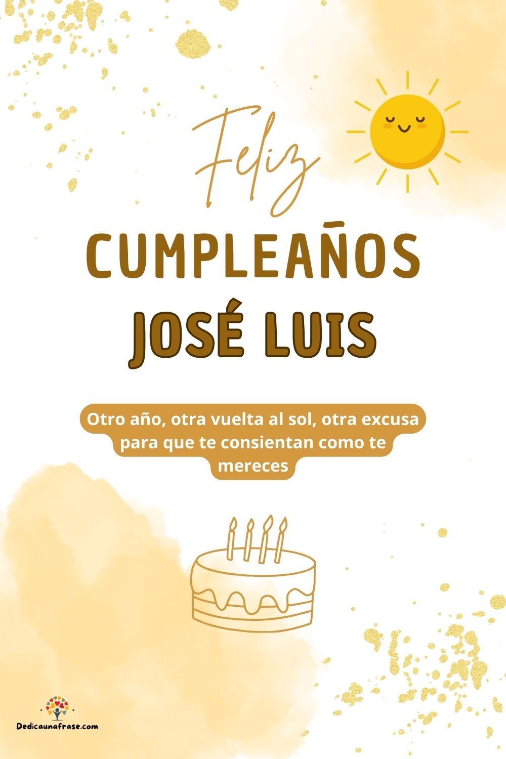Imagen de feliz cumpleaños para José Luis: «Otro año, otra vuelta al sol, otra excusa para que te consientan como…»
