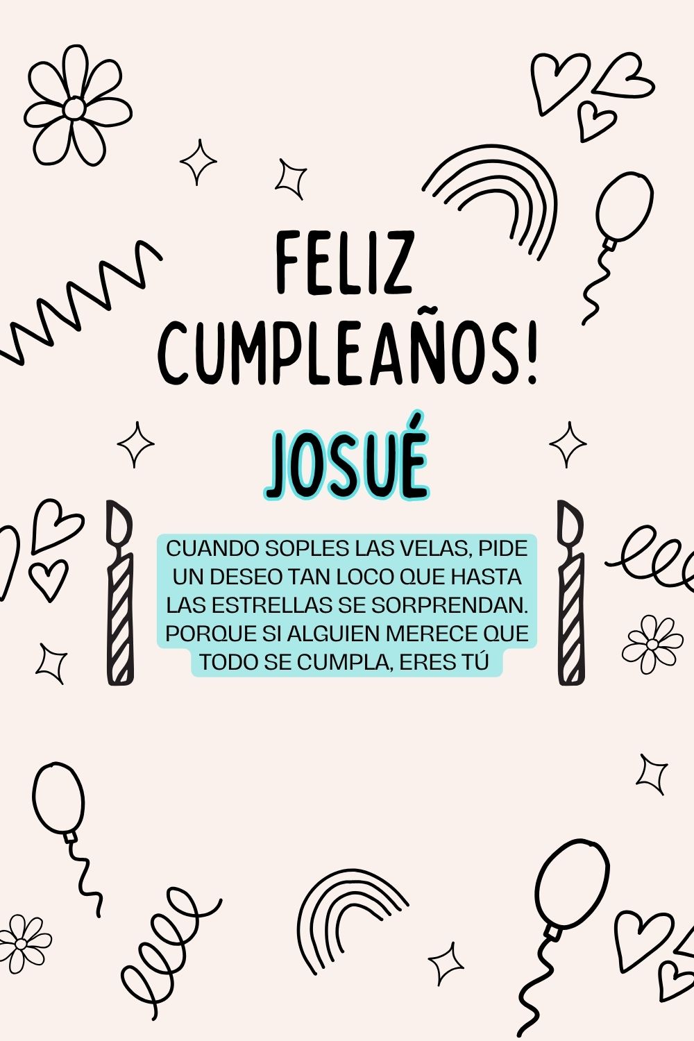 Imagen de feliz cumpleaños para Josué: «Cuando soples las velas, pide un deseo tan loco que hasta las estrella…»
