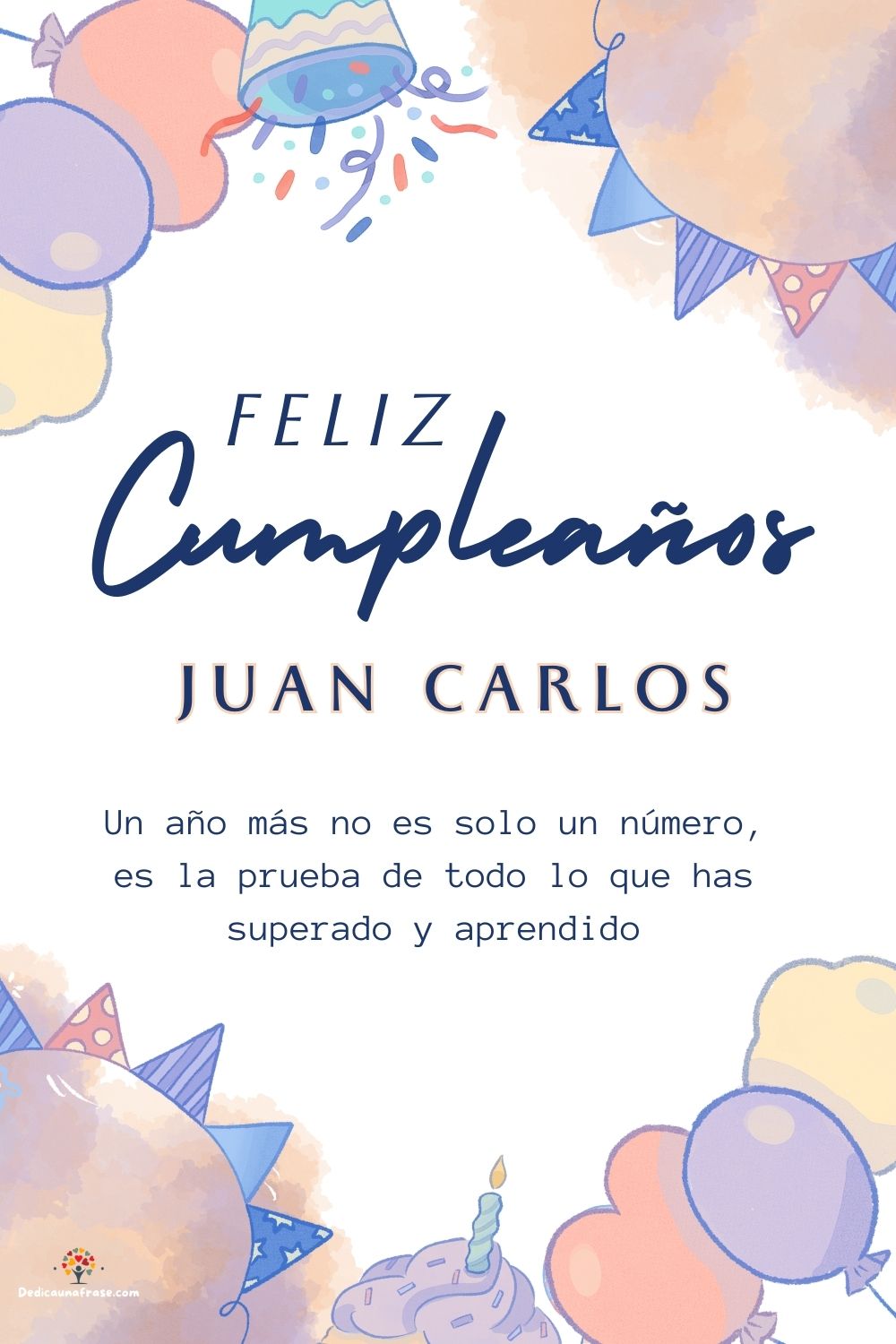 Imagen de feliz cumpleaños para Juan Carlos: «Un año más no es solo un número, es la prueba de todo lo que has super…»