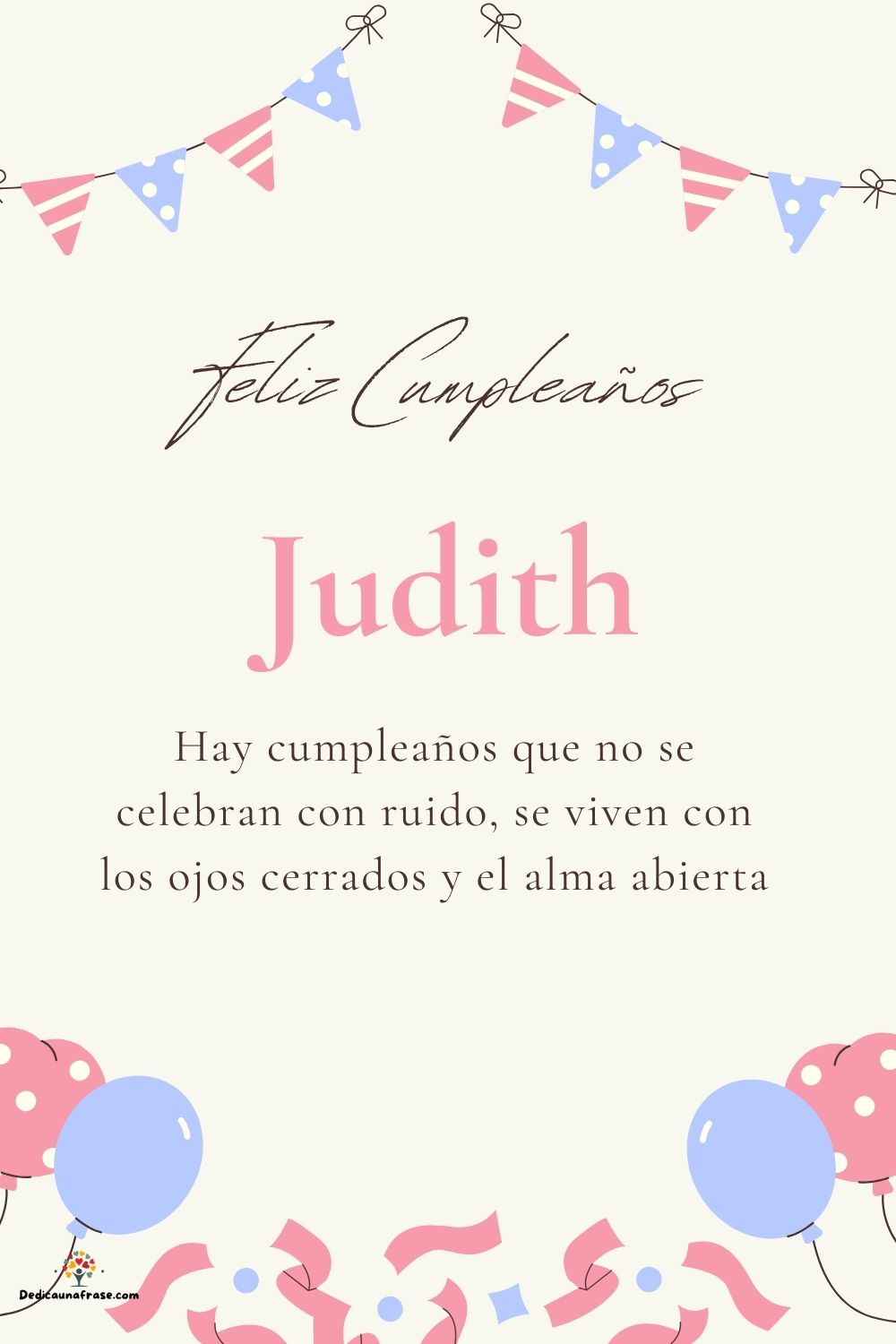 Imagen de feliz cumpleaños para Judith: «Hay cumpleaños que no se celebran con ruido, se viven con los ojos cer…»