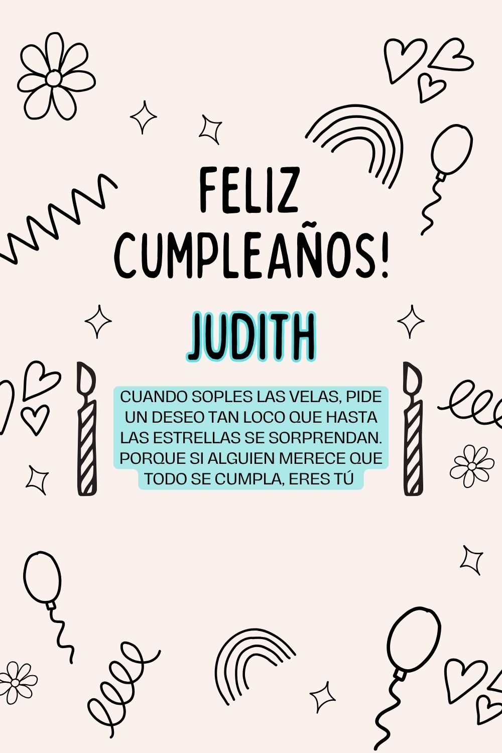 Imagen de feliz cumpleaños para Judith: «Cuando soples las velas, pide un deseo tan loco que hasta las estrella…»