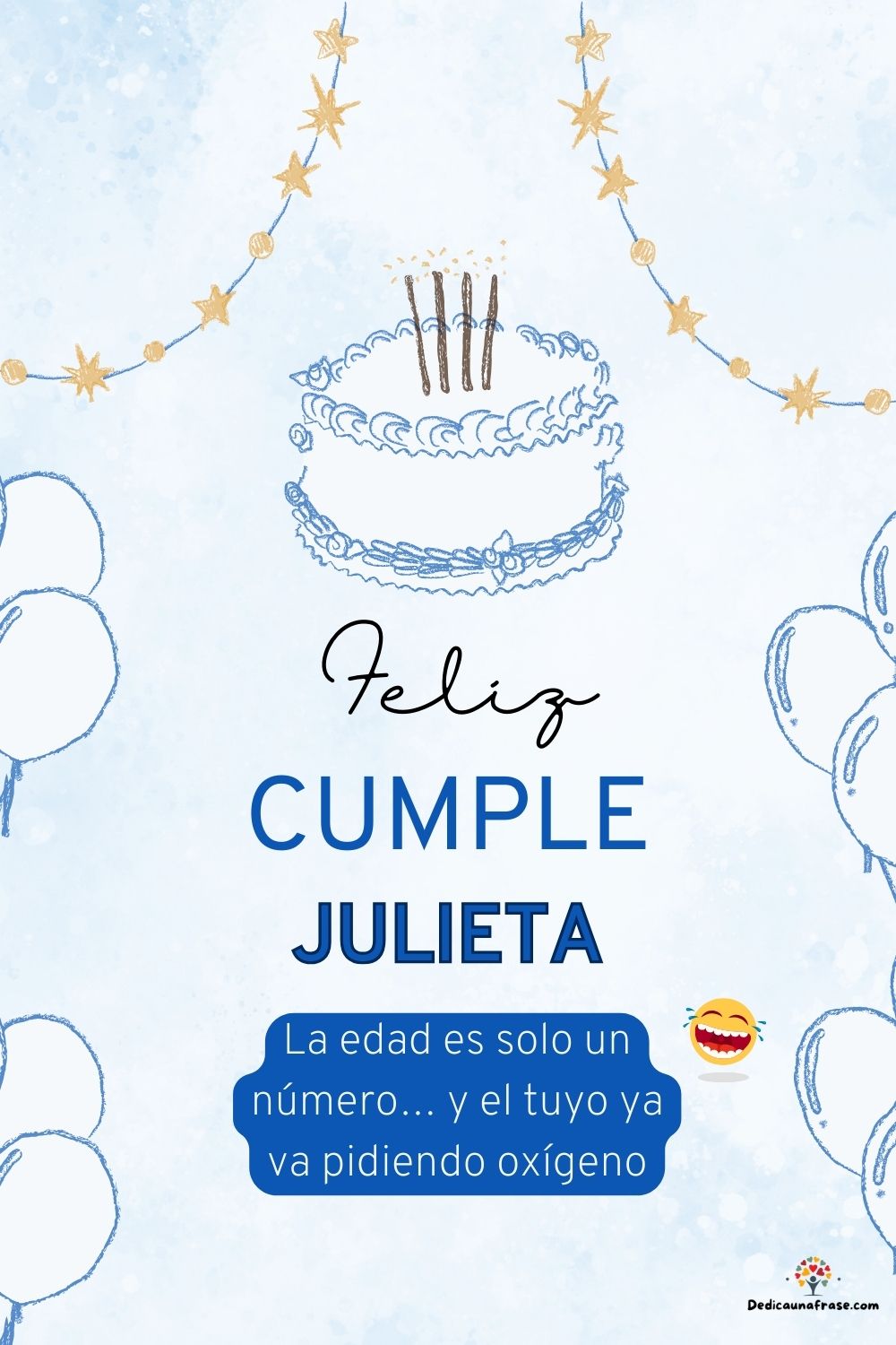 Imagen de feliz cumpleaños para Julieta: «La edad es solo un número… y el tuyo ya va pidiendo oxígeno…»