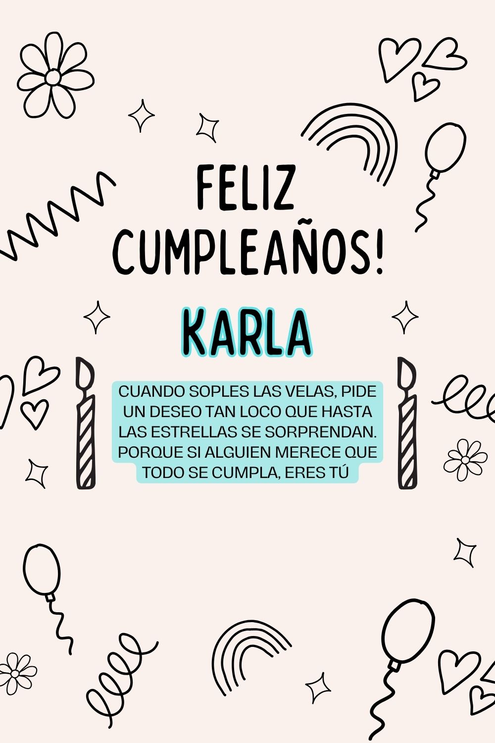 Imagen de feliz cumpleaños para Karla: «Cuando soples las velas, pide un deseo tan loco que hasta las estrella…»
