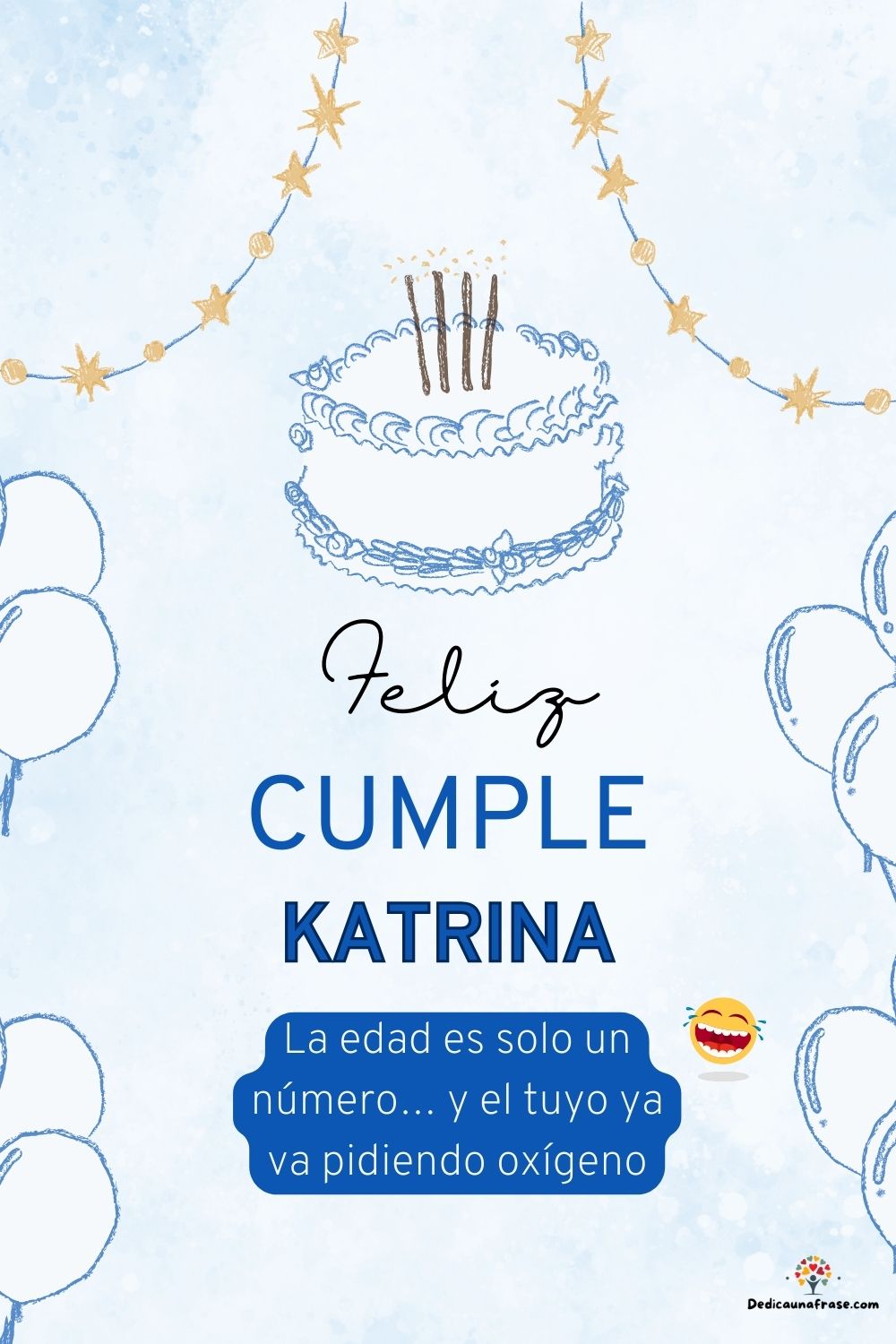 Imagen de feliz cumpleaños para Katrina: «La edad es solo un número… y el tuyo ya va pidiendo oxígeno…»