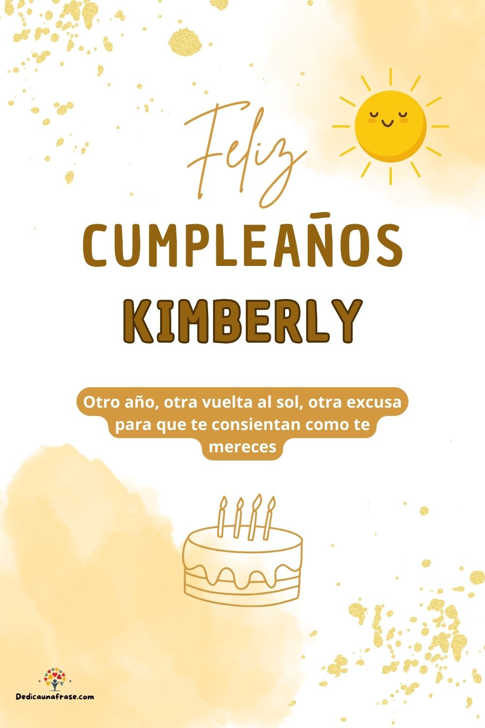 Imagen de feliz cumpleaños para Kimberly: «Otro año, otra vuelta al sol, otra excusa para que te consientan como…»
