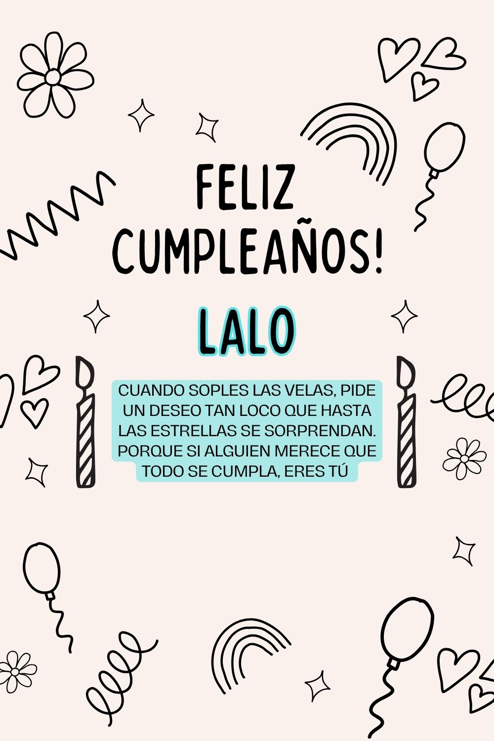 Imagen de feliz cumpleaños para Lalo: «Cuando soples las velas, pide un deseo tan loco que hasta las estrella…»