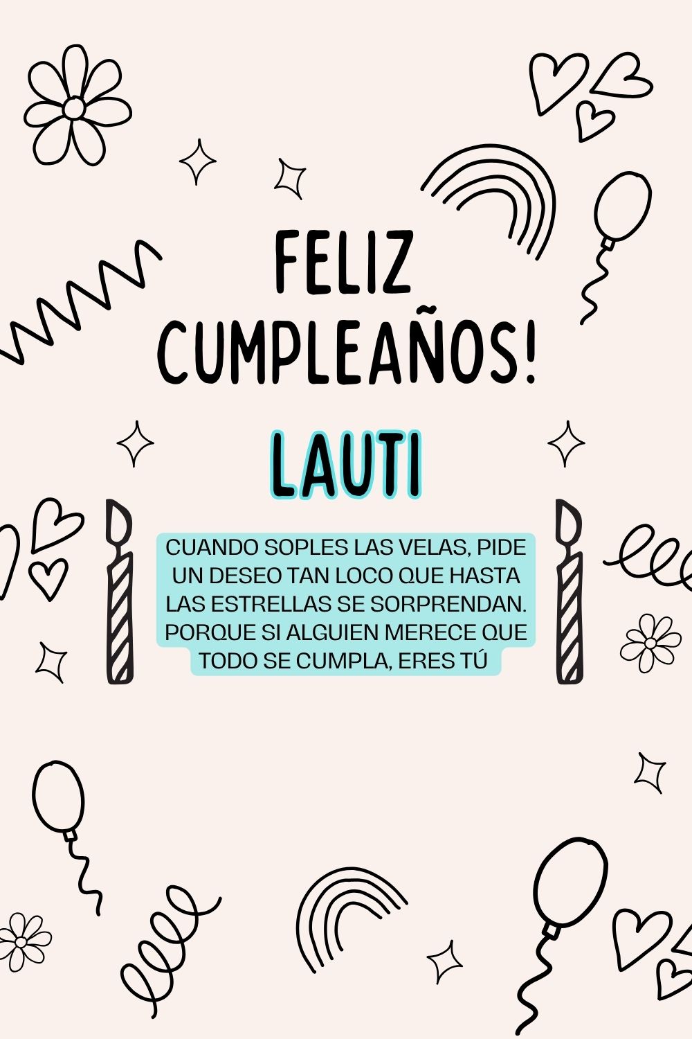 Imagen de feliz cumpleaños para Lauti: «Cuando soples las velas, pide un deseo tan loco que hasta las estrella…»
