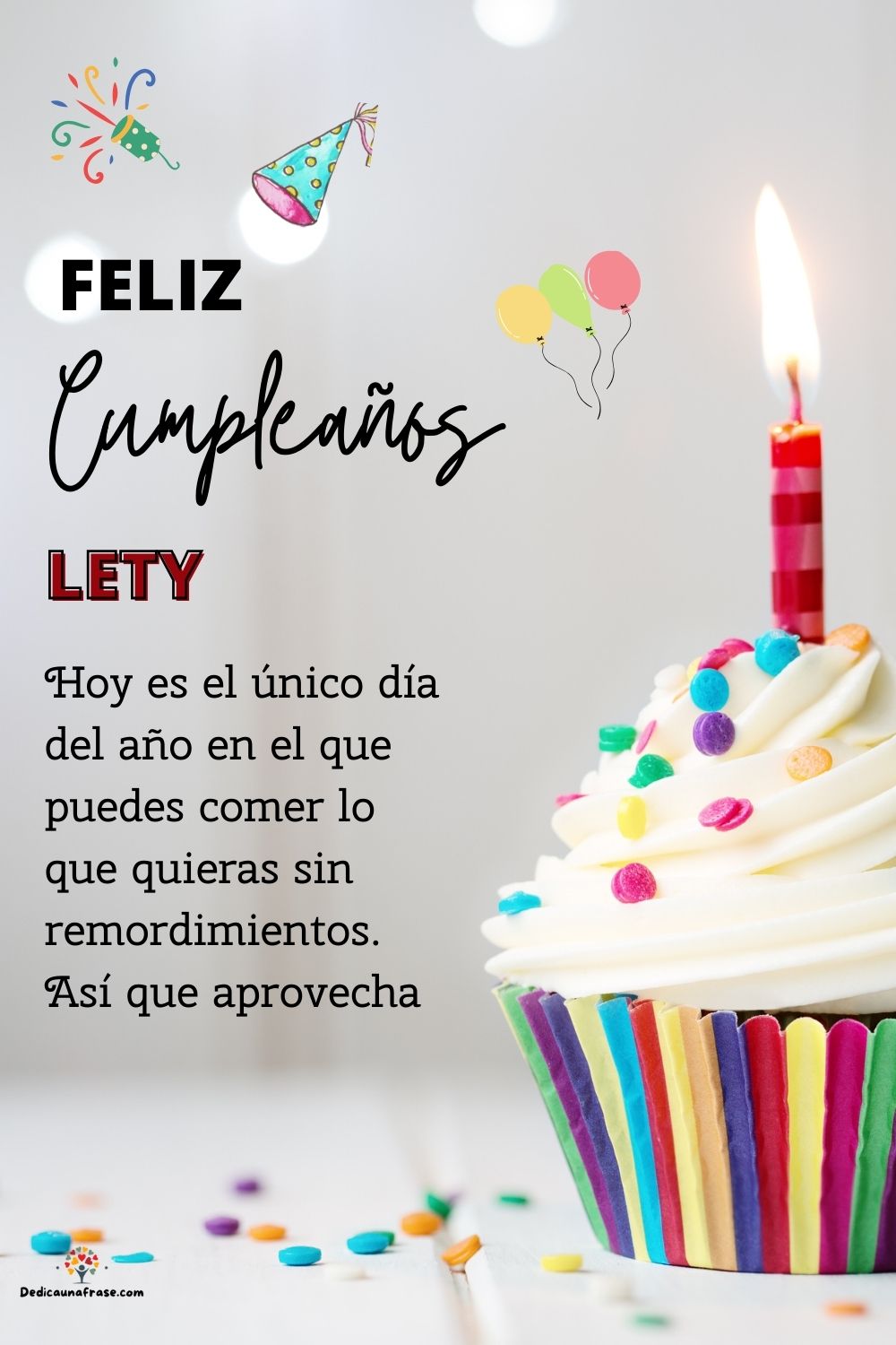 Imagen de feliz cumpleaños para Lety: «Hoy es el único día del año en el que puedes comer lo que quieras sin…»