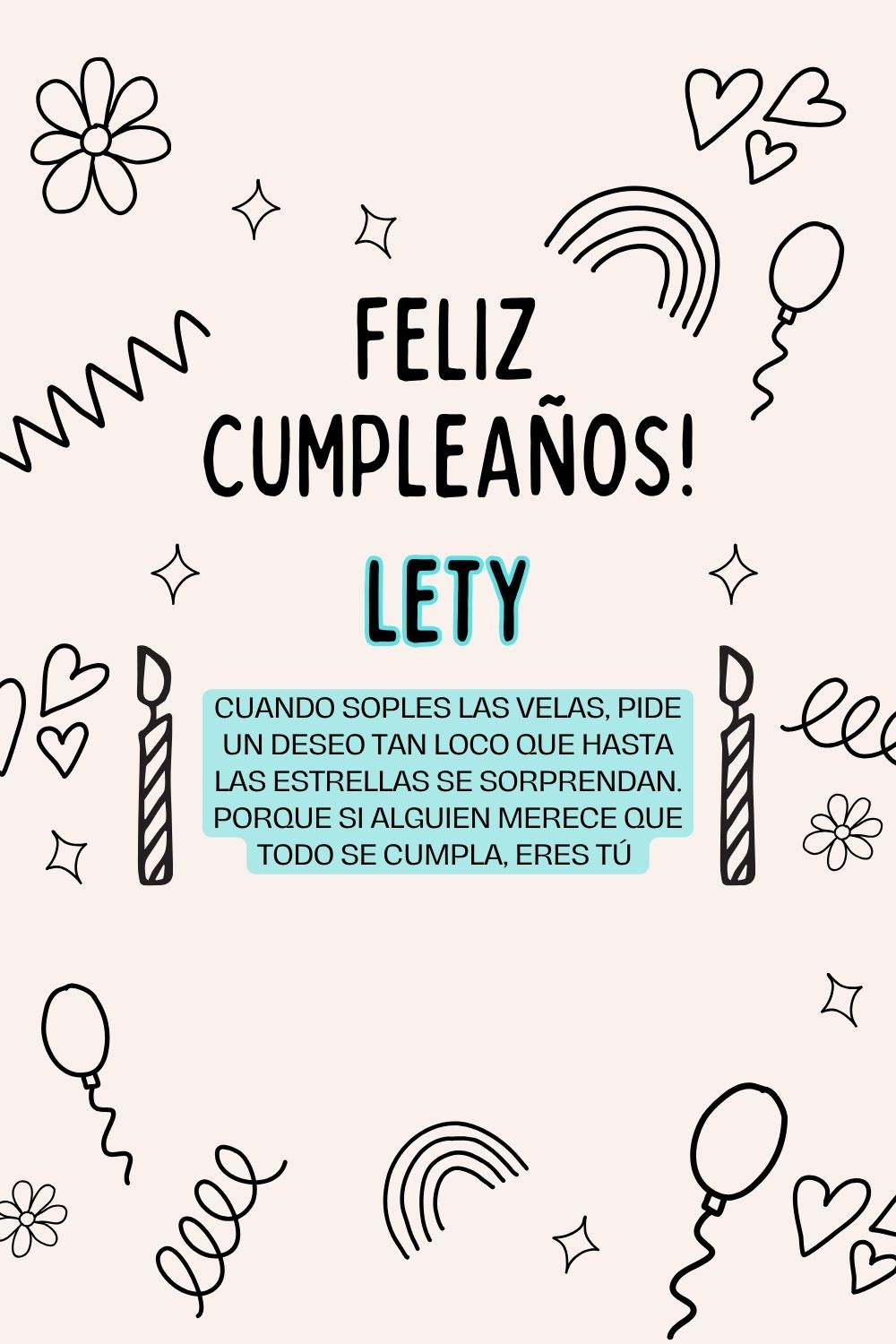 Imagen de feliz cumpleaños para Lety: «Cuando soples las velas, pide un deseo tan loco que hasta las estrella…»
