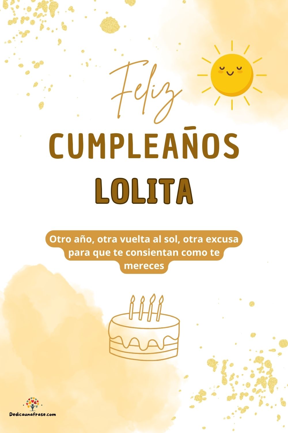 Imagen de feliz cumpleaños para Lolita: «Otro año, otra vuelta al sol, otra excusa para que te consientan como…»