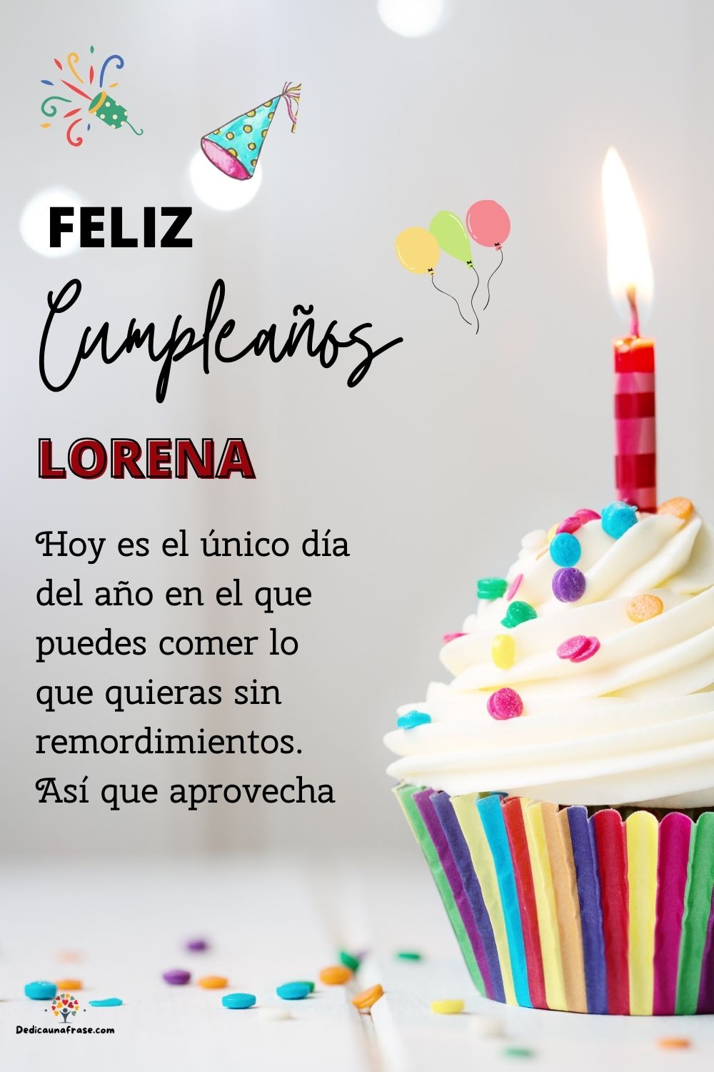 Imagen de feliz cumpleaños para Lorena: «Hoy es el único día del año en el que puedes comer lo que quieras sin…»