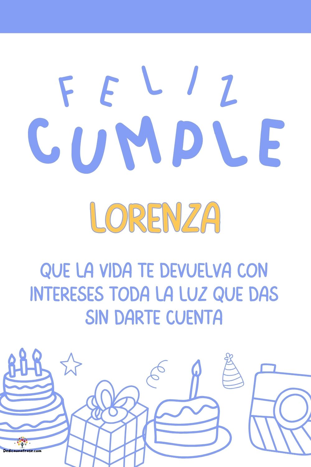 Imagen de feliz cumpleaños para Lorenza: «Que la vida te devuelva con intereses toda la luz que das sin darte cu…»