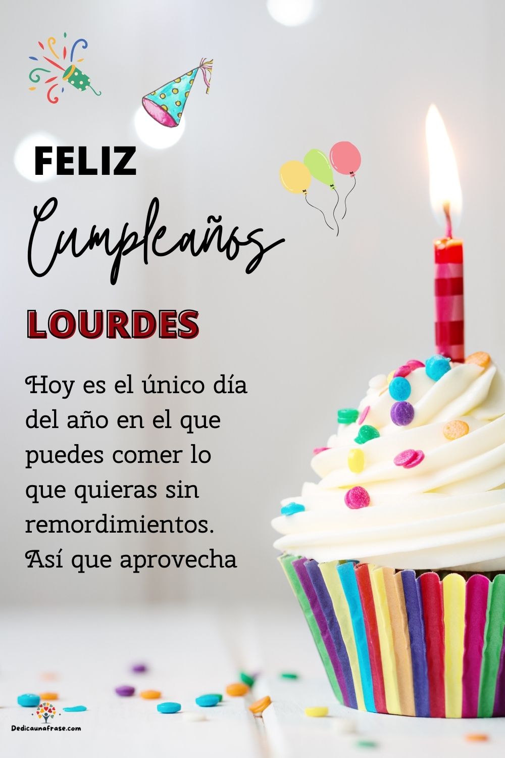 Imagen de feliz cumpleaños para Lourdes: «Hoy es el único día del año en el que puedes comer lo que quieras sin…»