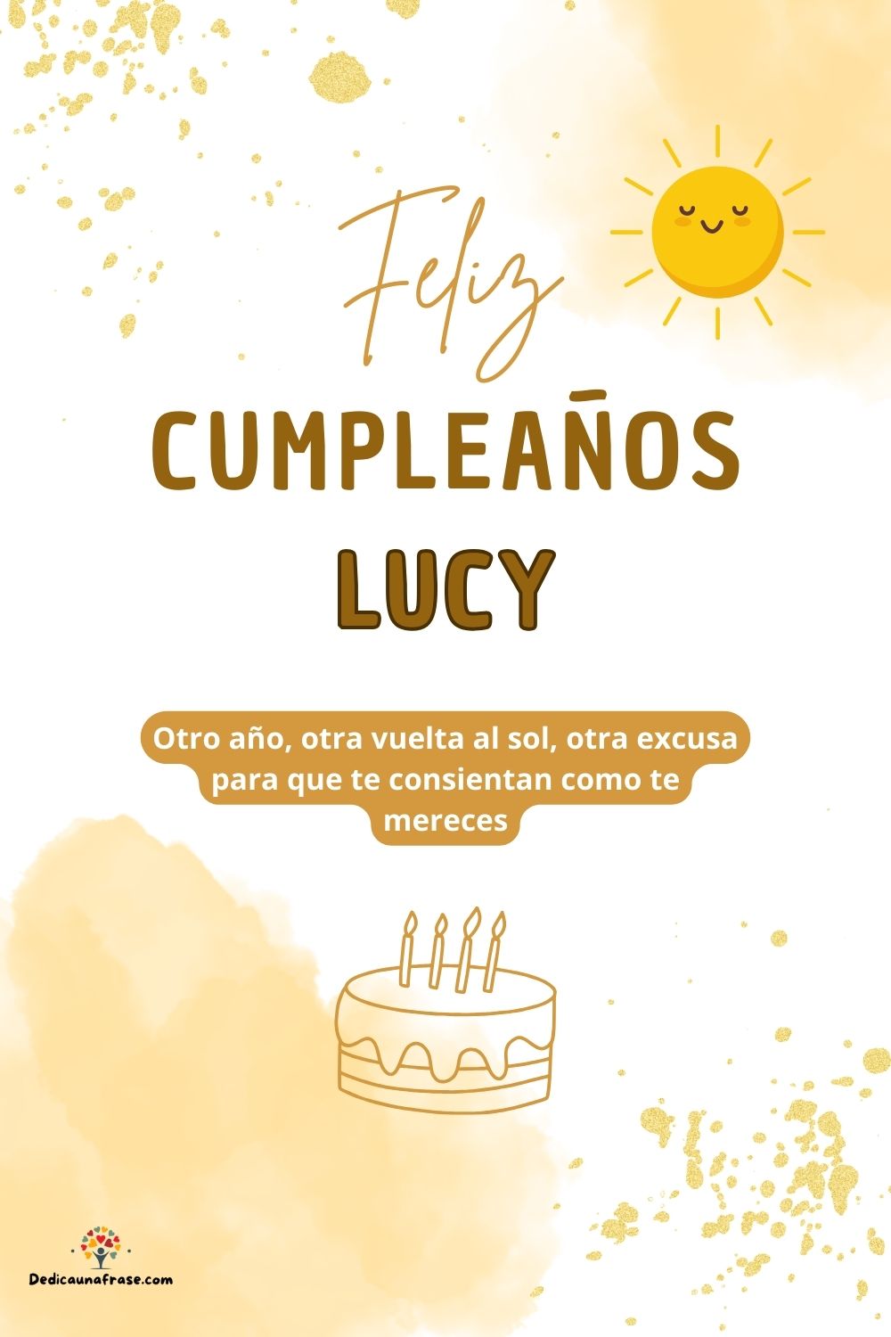 Imagen de feliz cumpleaños para Lucy: «Otro año, otra vuelta al sol, otra excusa para que te consientan como…»