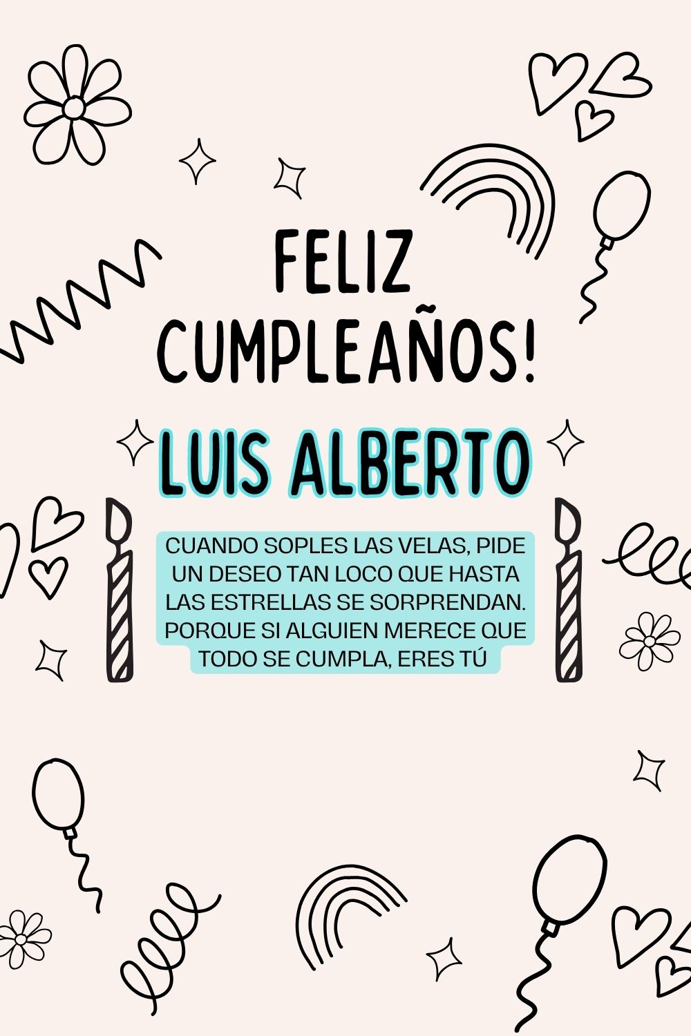 Imagen de feliz cumpleaños para Luis Alberto: «Cuando soples las velas, pide un deseo tan loco que hasta las estrella…»