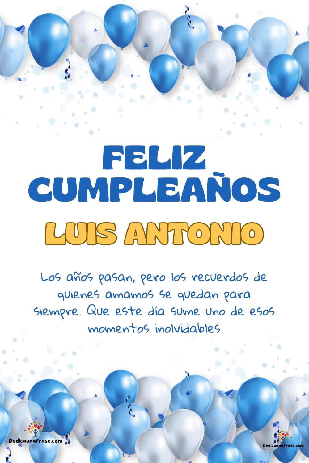 Imagen de feliz cumpleaños para Luis Antonio: «Los años pasan, pero los recuerdos de quienes amamos se quedan para si…»