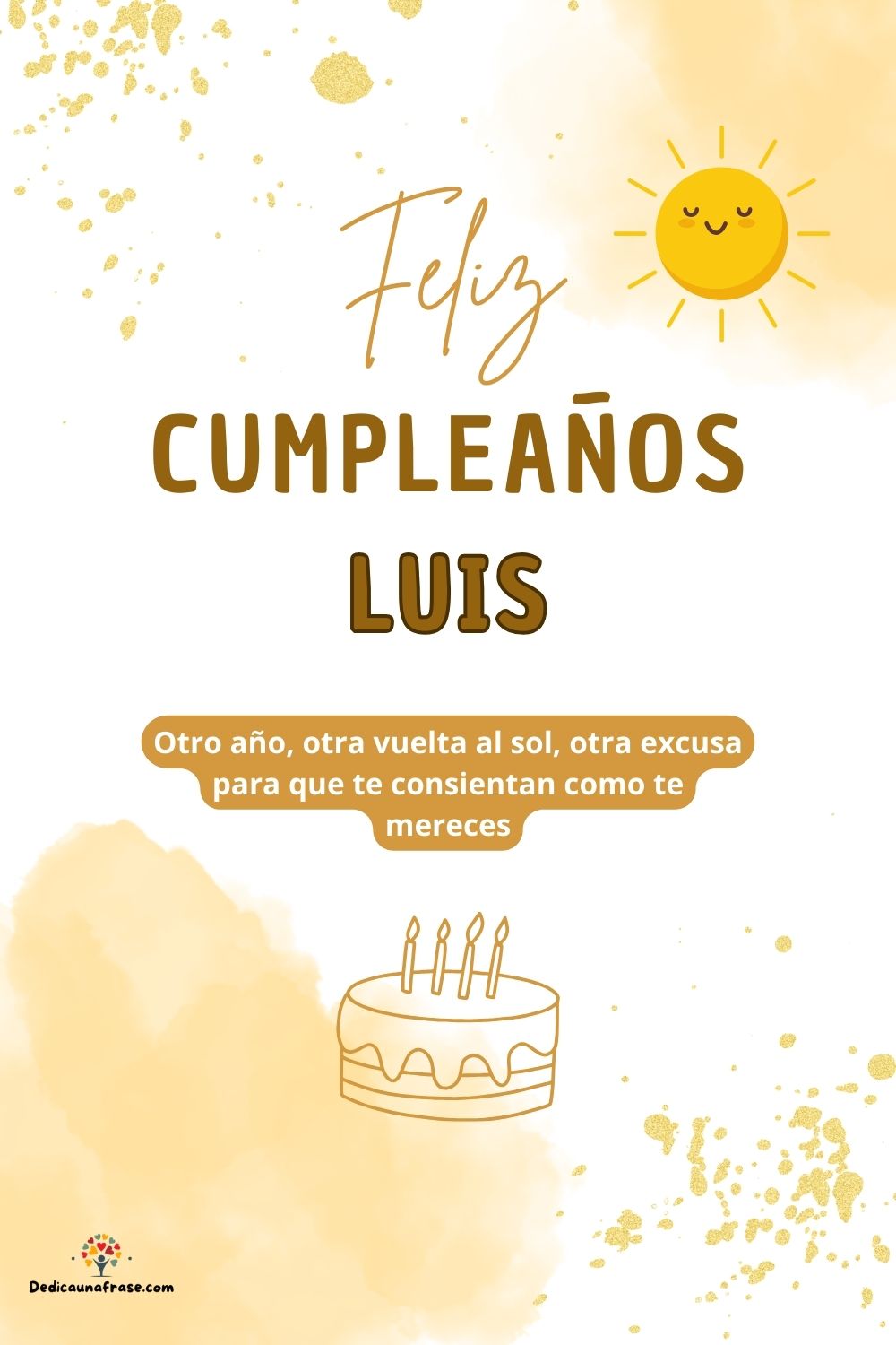 Imagen de feliz cumpleaños para Luis: «Otro año, otra vuelta al sol, otra excusa para que te consientan como…»