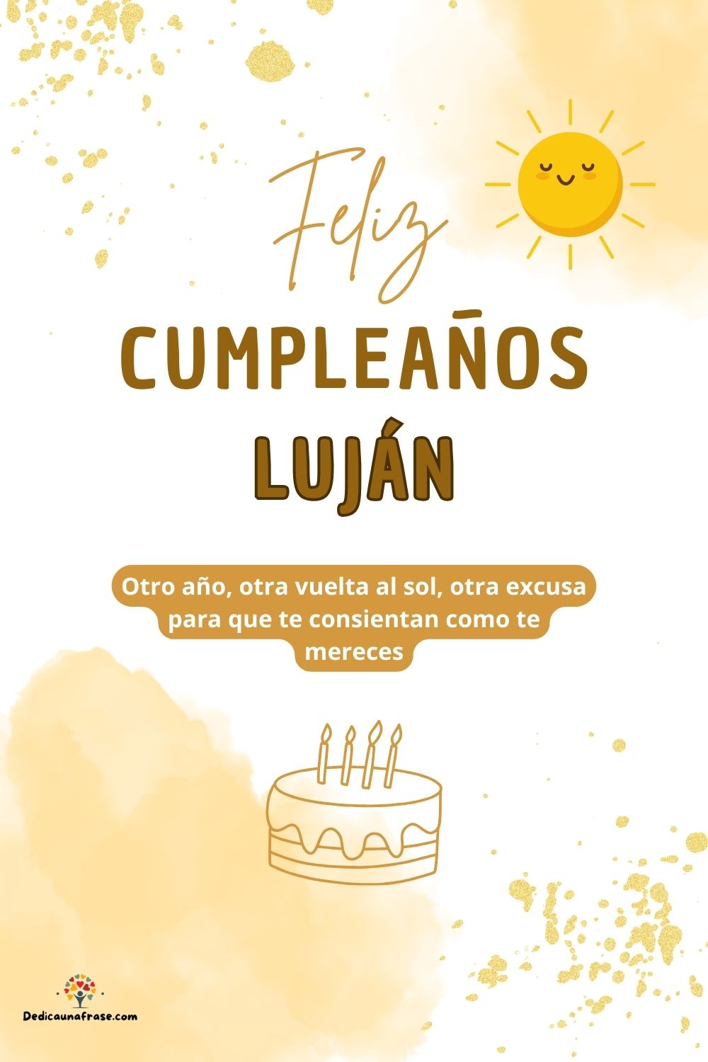 Imagen de feliz cumpleaños para Luján: «Otro año, otra vuelta al sol, otra excusa para que te consientan como…»