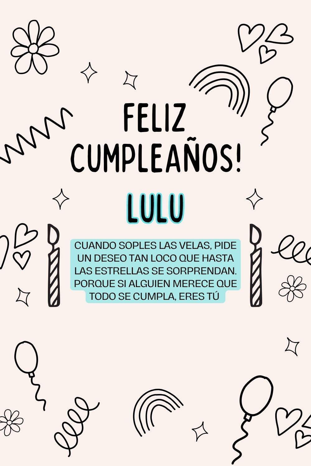 Imagen de feliz cumpleaños para Lulu: «Cuando soples las velas, pide un deseo tan loco que hasta las estrella…»