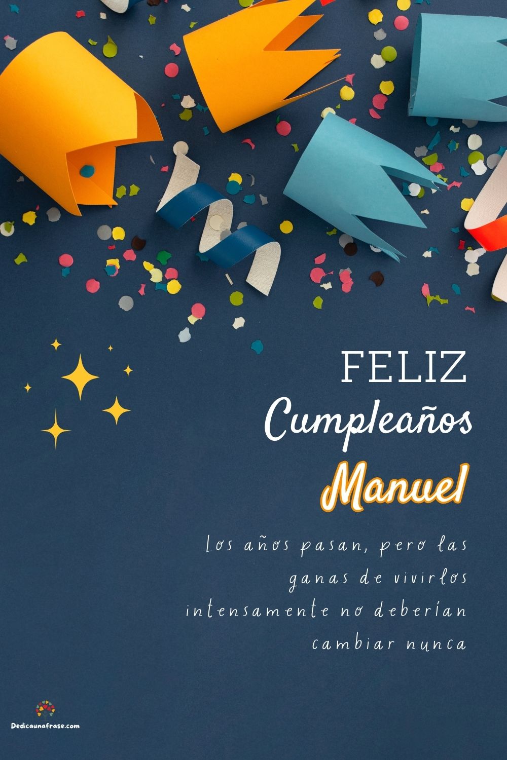 Imagen de feliz cumpleaños para Manuel: «Los años pasan, pero las ganas de vivirlos intensamente no deberían ca…»