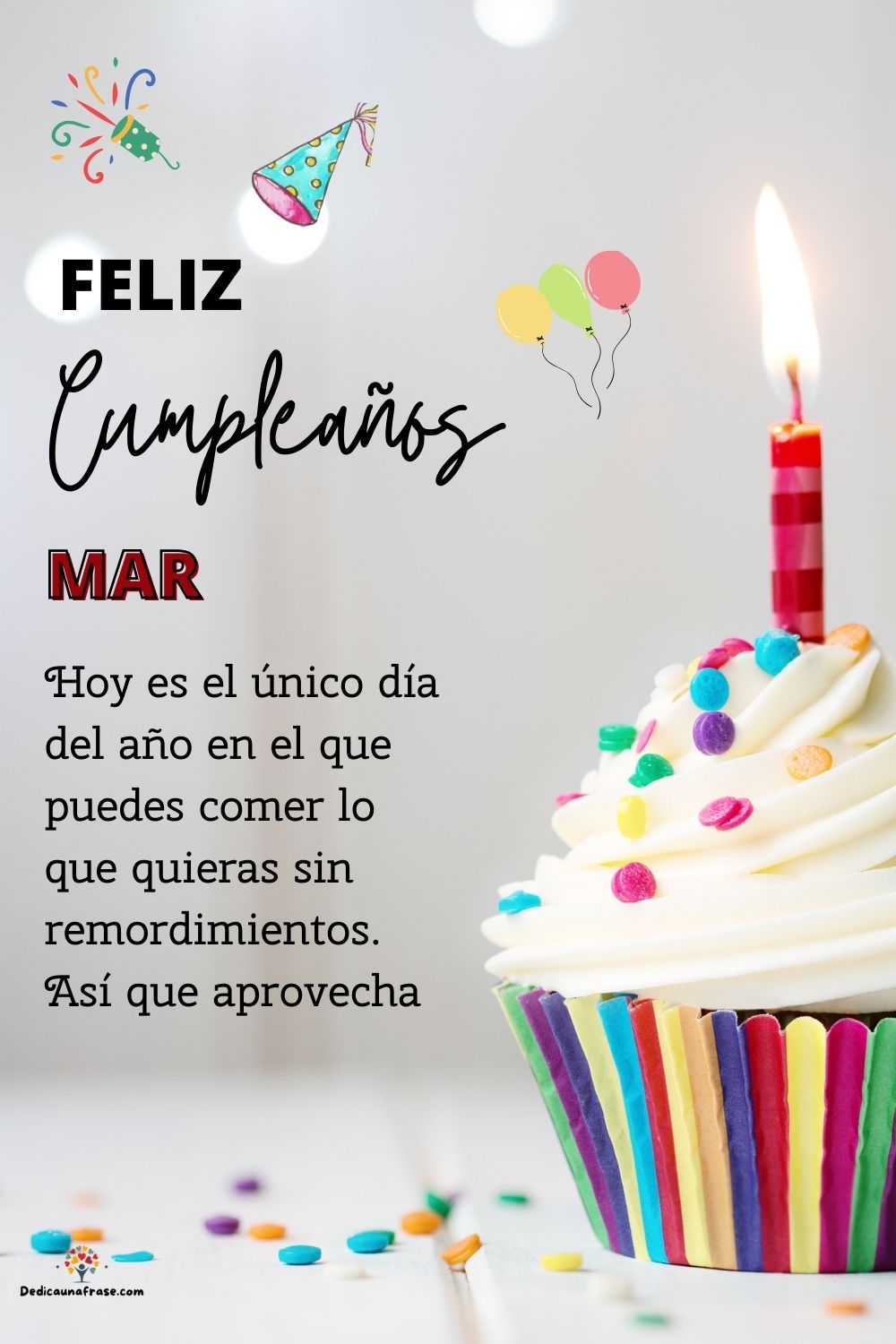 Imagen de feliz cumpleaños para Mar: «Hoy es el único día del año en el que puedes comer lo que quieras sin…»