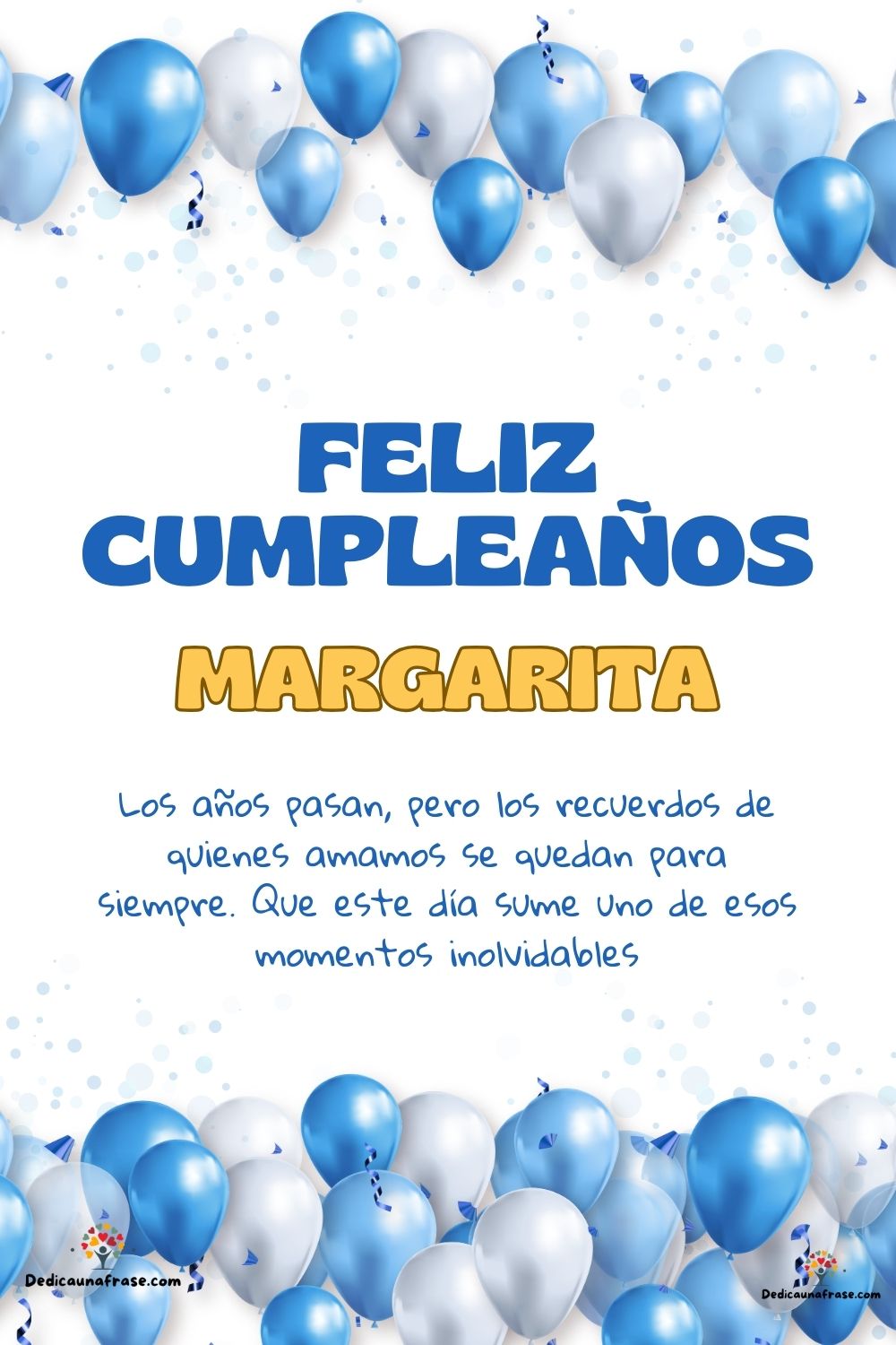 Imagen de feliz cumpleaños para Margarita: «Los años pasan, pero los recuerdos de quienes amamos se quedan para si…»