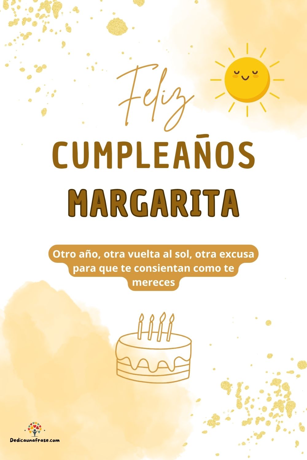 Imagen de feliz cumpleaños para Margarita: «Otro año, otra vuelta al sol, otra excusa para que te consientan como…»