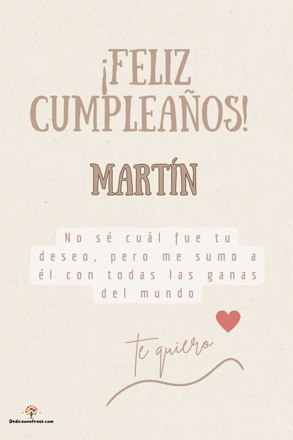 Imagen de feliz cumpleaños para Martín: «No sé cuál fue tu deseo, pero me sumo a él con todas las ganas del mun…»