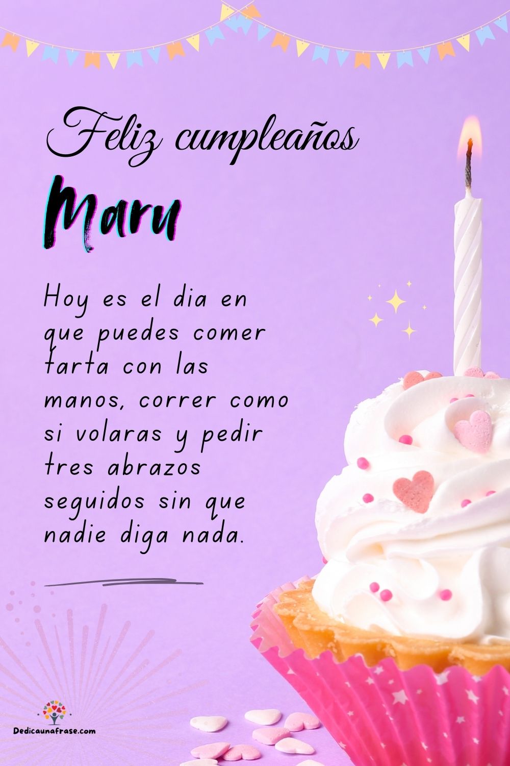 Imagen de feliz cumpleaños para Maru: «Hoy es el día en que puedes comer tarta con las manos, correr como si…»