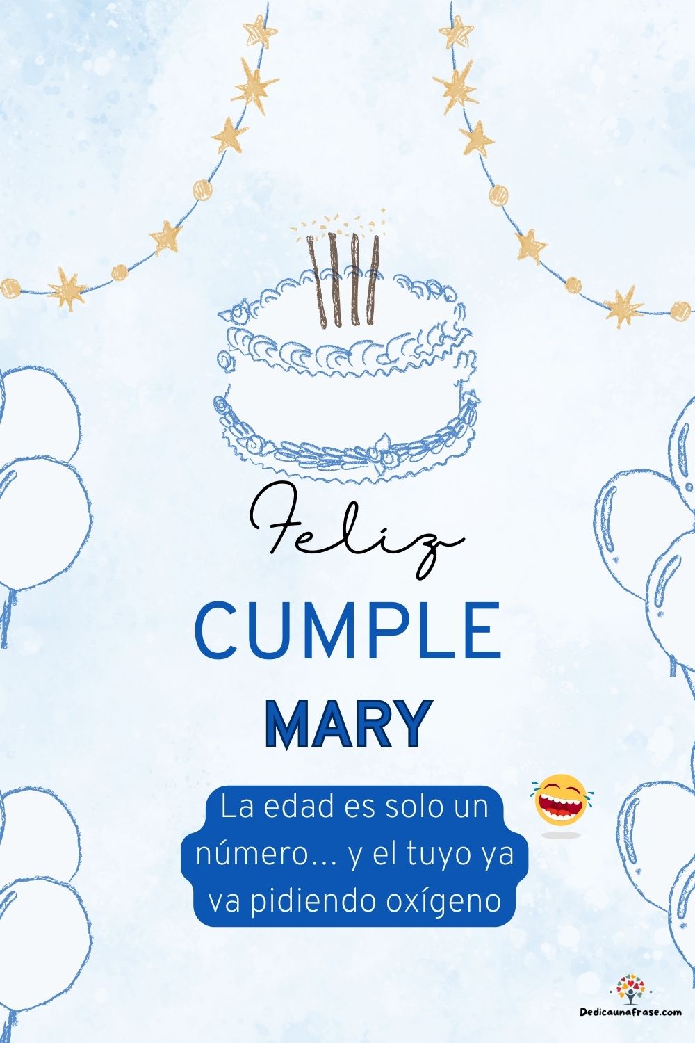 Imagen de feliz cumpleaños para Mary: «La edad es solo un número… y el tuyo ya va pidiendo oxígeno…»