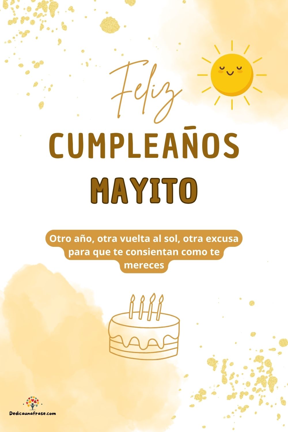 Imagen de feliz cumpleaños para Mayito: «Otro año, otra vuelta al sol, otra excusa para que te consientan como…»