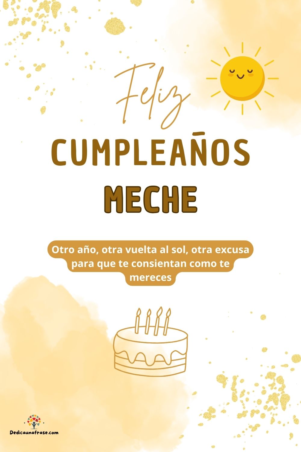 Imagen de feliz cumpleaños para Meche: «Otro año, otra vuelta al sol, otra excusa para que te consientan como…»