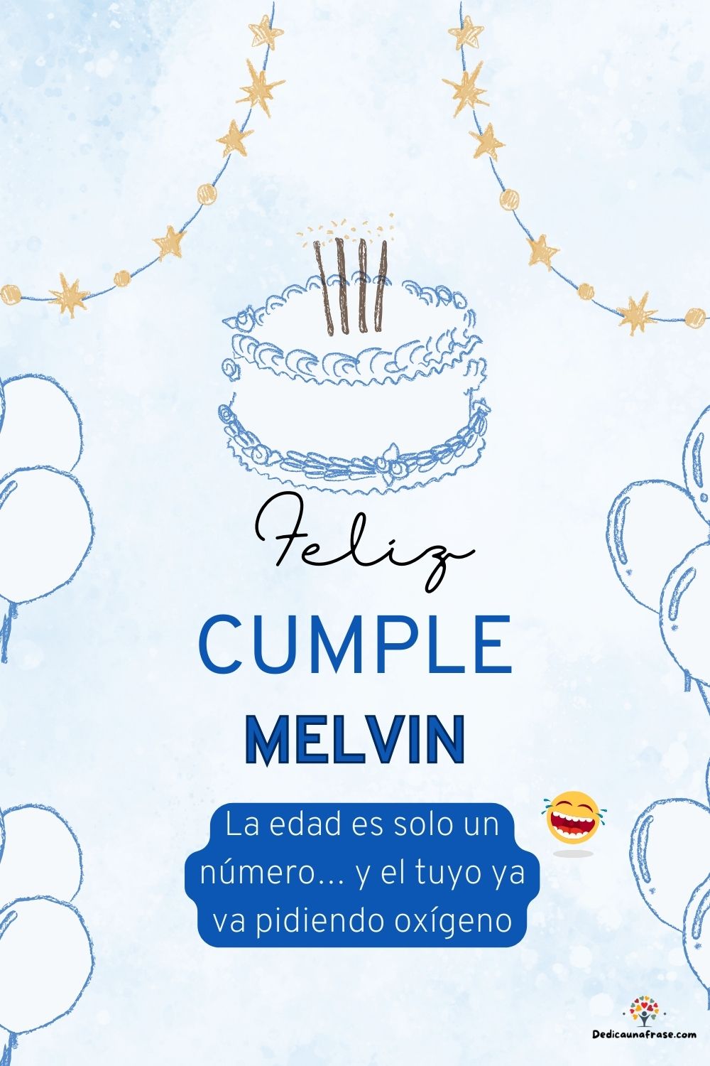 Imagen de feliz cumpleaños para Melvin: «La edad es solo un número… y el tuyo ya va pidiendo oxígeno…»