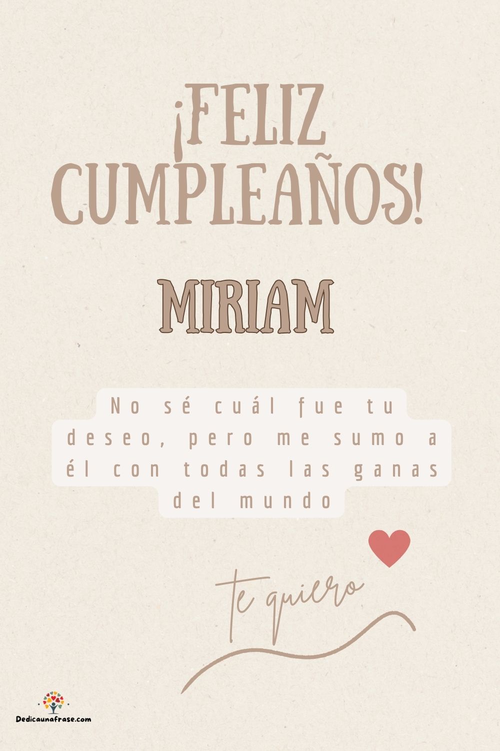 Imagen de feliz cumpleaños para Miriam: «No sé cuál fue tu deseo, pero me sumo a él con todas las ganas del mun…»