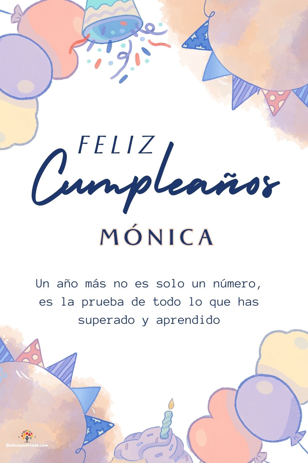 Imagen de feliz cumpleaños para Mónica: «Un año más no es solo un número, es la prueba de todo lo que has super…»