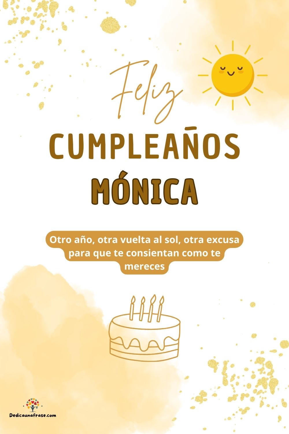 Imagen de feliz cumpleaños para Mónica: «Otro año, otra vuelta al sol, otra excusa para que te consientan como…»