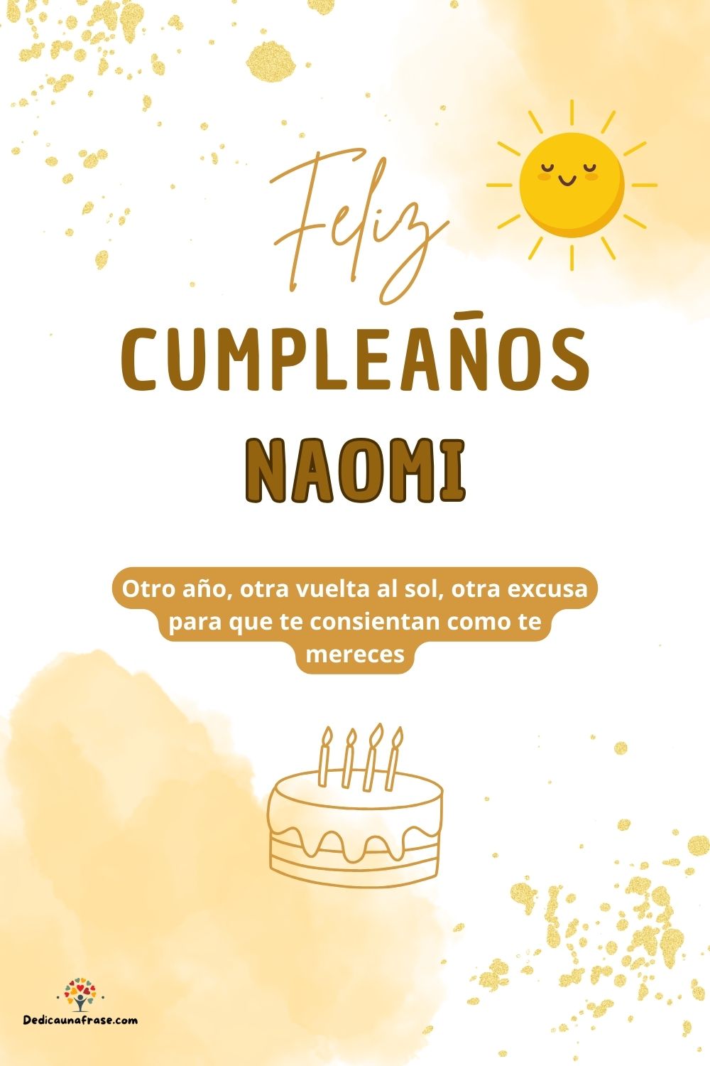 Imagen de feliz cumpleaños para Naomi: «Otro año, otra vuelta al sol, otra excusa para que te consientan como…»