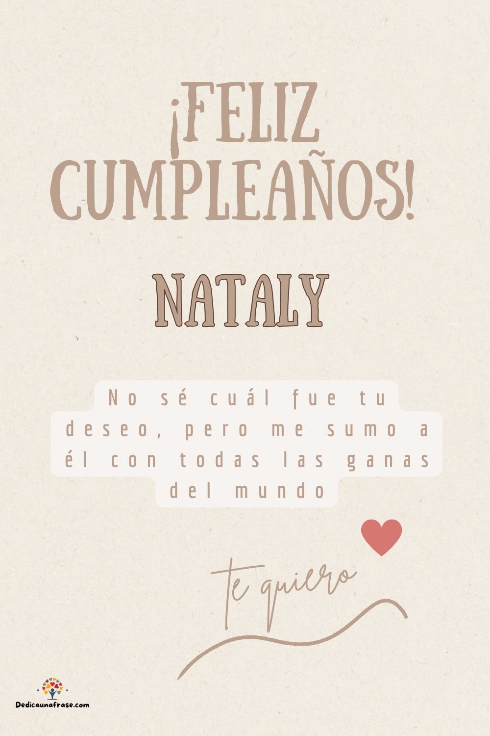 Imagen de feliz cumpleaños para Nataly: «No sé cuál fue tu deseo, pero me sumo a él con todas las ganas del mun…»