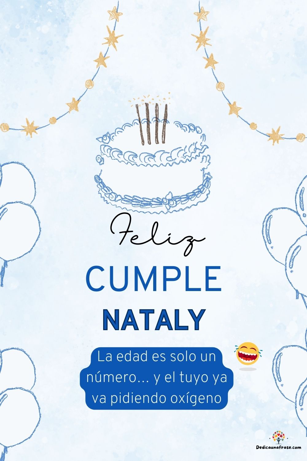 Imagen de feliz cumpleaños para Nataly: «La edad es solo un número… y el tuyo ya va pidiendo oxígeno…»