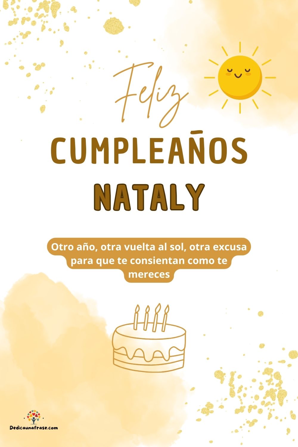 Imagen de feliz cumpleaños para Nataly: «Otro año, otra vuelta al sol, otra excusa para que te consientan como…»