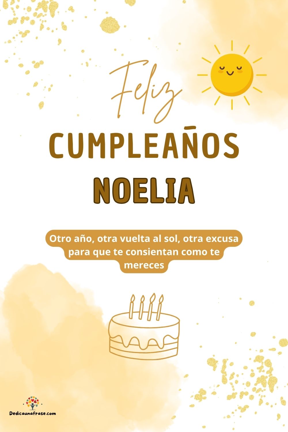 Imagen de feliz cumpleaños para Noelia: «Otro año, otra vuelta al sol, otra excusa para que te consientan como…»
